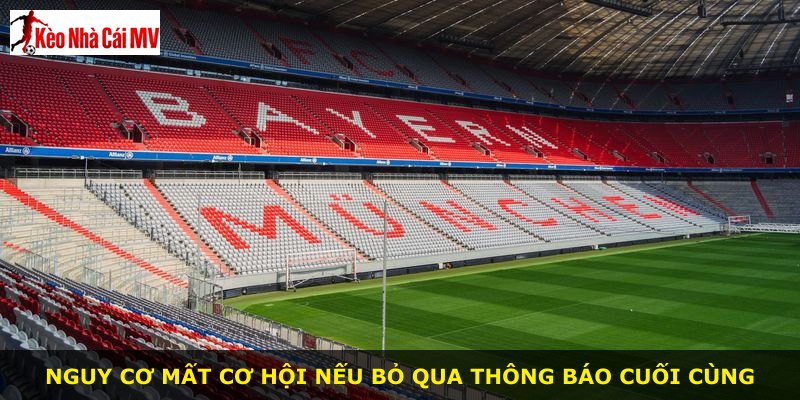 Nguy cơ mất cơ hội nếu bỏ qua thông báo cuối cùng