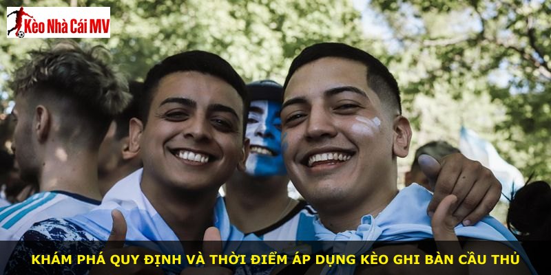 Khám phá quy định và thời điểm áp dụng kèo ghi bàn cầu thủ