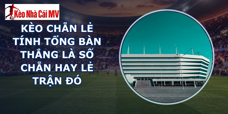 kèo chẵn lẻ