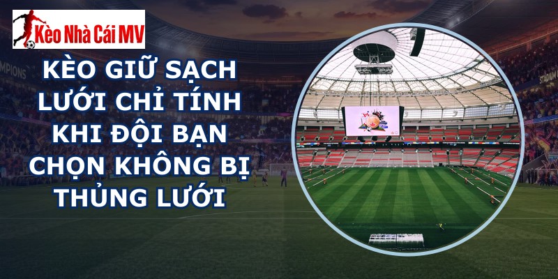 kèo giữ sạch lưới